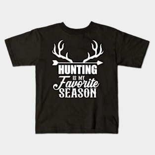 Hunter Hunting Is My Favorite Season Deer Hunting Kids T-Shirt